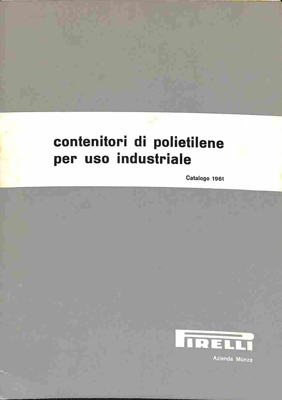 Pirelli. Contenitori di polietilene per uso industriale. Catalogo 1961